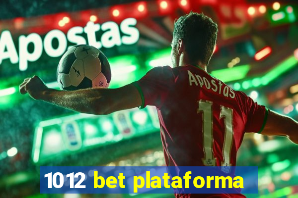 1012 bet plataforma